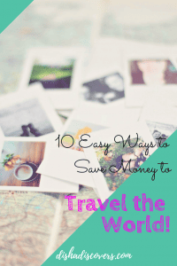 A Pinterest pin to share this post on Pinterest that reads, "10 Easy Ways to Save Money to Travel the World."