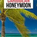 Best Honeymoon Destinations in the Caribbean: 13 Romantic Locations!