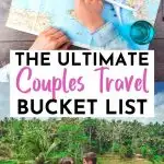 Bucket List for Couples: 14 Romantic Travel Destinations