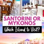 Santorini or Mykonos: Which Island Should You Visit?