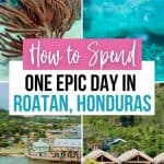 A pinnable image to save this post about one day in Roatan to save this post to Pinterest.