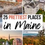 A graphic that says "25 prettiest places in Maine" to save this post to Pinterest.