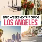 A graphic that says "Epic Weekend Trip Guide Los Angeles" to save this post to Pinterest.